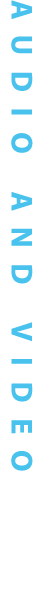AUDIO AND VIDEO
