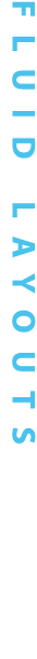 FLUID LAYOUTS